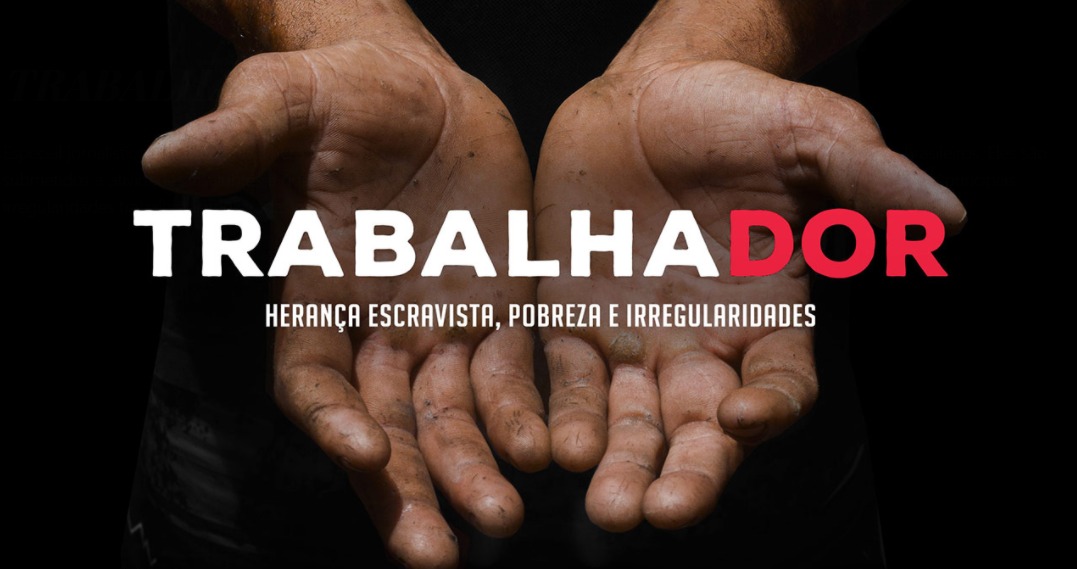 Análise do especial “Trabalhador: herança escravista, pobreza e irregularidades”